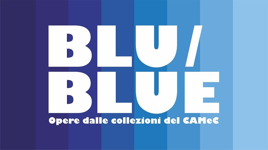 Blu/Blue: il CAMeC della Spezia 
si tinge di blu