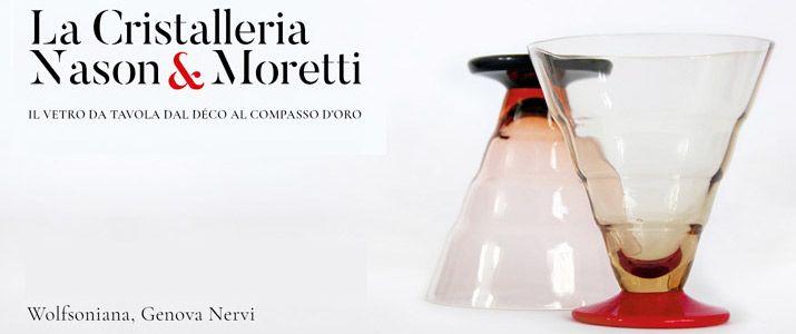 La Cristalleria Nason & Moretti. Il vetro da tavola dal Déco al Compasso d’Oro